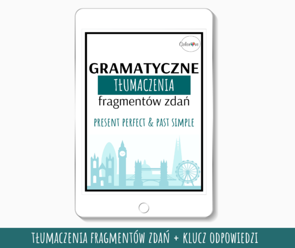 Gramatyczne Tłumaczenia - Present Perfect & Past Simple