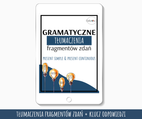 Gramatyczne Tłumaczenia - Present Simple & Present Continuous