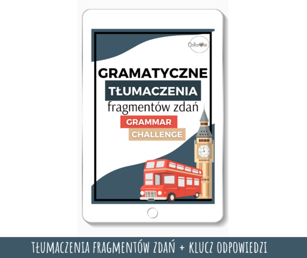 Grammar Challenge - Tłumaczenia fragmentów zdań